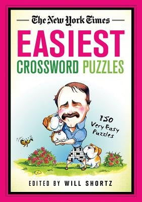 The New York Times Easiest Crossword Puzzles: 150 Very Easy Puzzles by New York Times