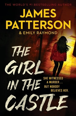 The Girl in the Castle by Patterson, James