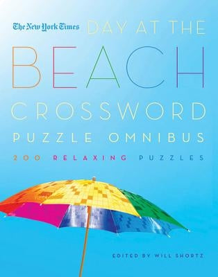 New York Times Day at the Beach Crossword Puzzle Omnibus by Shortz, Will