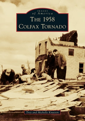 The 1958 Colfax Tornado by Knutson, Troy
