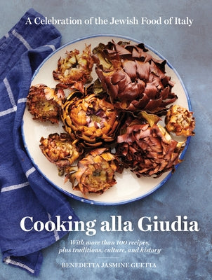 Cooking Alla Giudia: A Celebration of the Jewish Food of Italy by Guetta, Benedetta Jasmine