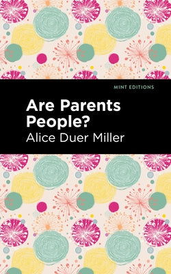 Are Parents People? by Miller, Alice Duer
