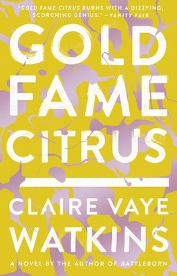 Gold Fame Citrus by Watkins, Claire Vaye