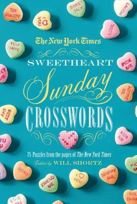 New York Times Sweetheart Sunday Crosswords by Shortz, Will