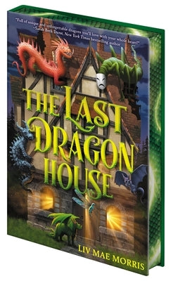 The Last Dragon House by Morris, Olivia Mae