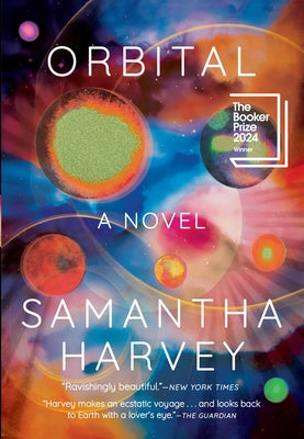 Orbital: A Novel (Booker Prize Winner) by Harvey, Samantha