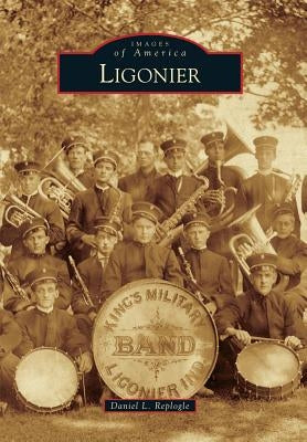 Ligonier by Replogle, Daniel L.