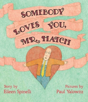 Somebody Loves You, Mr. Hatch by Spinelli, Eileen