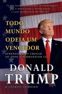 Todo Mundo Odeia um Vencedor by Trump, Donald J.