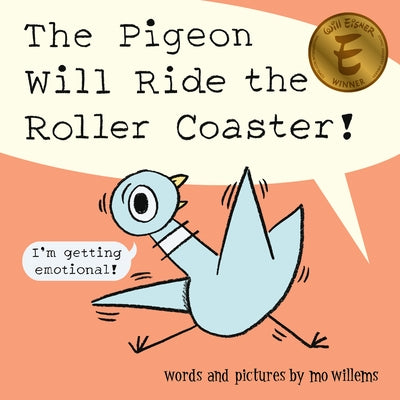 The Pigeon Will Ride the Roller Coaster! by Willems, Mo