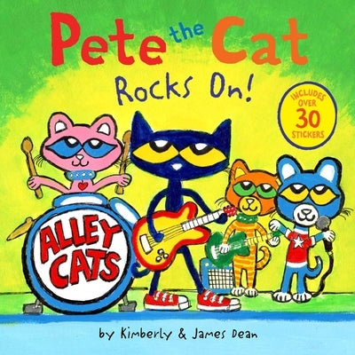 Pete the Cat Rocks On!: Includes Over 30 Stickers! by Dean, James