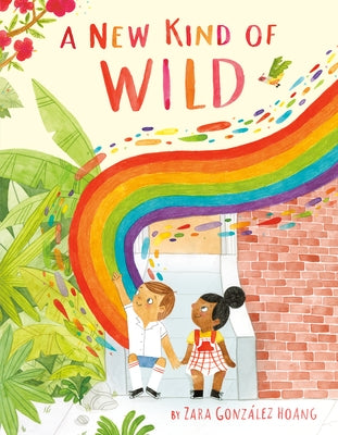 A New Kind of Wild by Hoang, Zara Gonz?lez