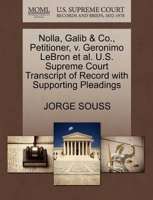 Nolla, Galib & Co., Petitioner, V. Geronimo Lebron Et Al. U.S. Supreme Court Transcript of Record with Supporting Pleadings by Souss, Jorge