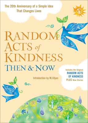 Random Acts of Kindness Then & Now: The 20th Anniversary of a Simple Idea That Changes Lives (Stories of Kindness) by Ryan, M. J.