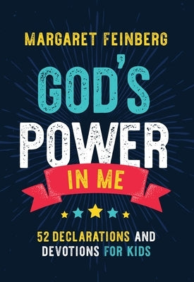 God's Power in Me: 52 Declarations and Devotions for Kids by Feinberg, Margaret
