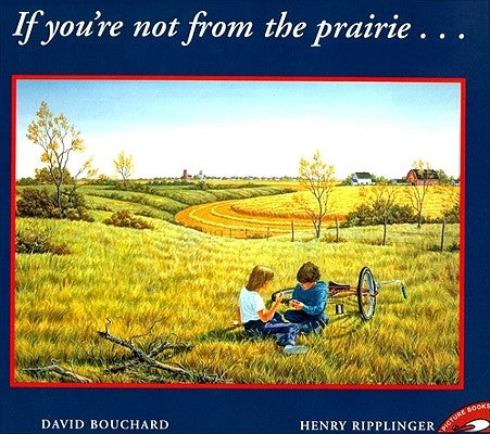 If You're Not from the Prairie by Bouchard, David