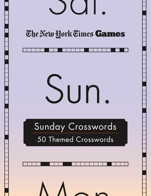 New York Times Games Sunday Crosswords: 50 Themed Puzzles by New York Times