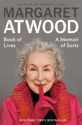 Book of Lives: A Memoir of Sorts by Atwood, Margaret