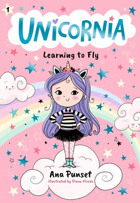 Unicornia: Learning to Fly: (A Magical Chapter Book for Kids Ages 5-7 about Friendship, Courage, and Learning Something New) by Punset, Ana