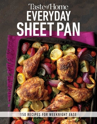 Taste of Home Everyday Sheet Pan: 100 Recipes for Weeknight Ease by Taste of Home