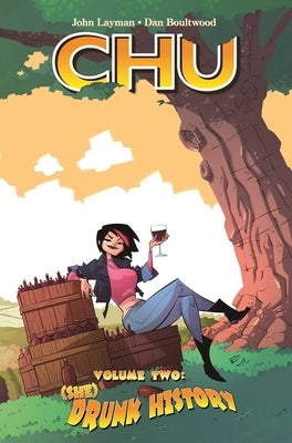 Chu Volume 2: (She) Drunk History by Layman, John