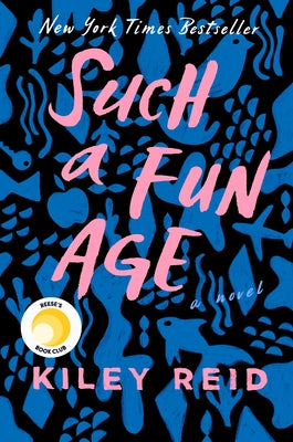 Such a Fun Age: Reese's Book Club (a Novel) by Reid, Kiley