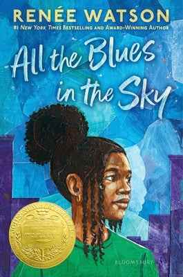 All the Blues in the Sky: Winner of the Newbery Medal by Watson, Renée