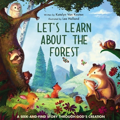 Let's Learn about the Forest: A Seek-And-Find Story Through God's Creation by Holland, Lee