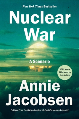 Nuclear War: A Scenario by Jacobsen, Annie