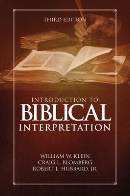 Introduction to Biblical Interpretation: Third Edition by Klein, William W.