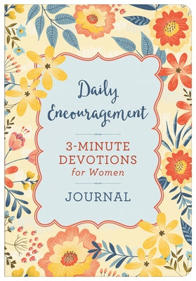 Daily Encouragement: 3-Minute Devotions for Women Journal by Compiled by Barbour Staff