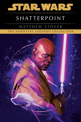 Shatterpoint: Star Wars Legends by Stover, Matthew