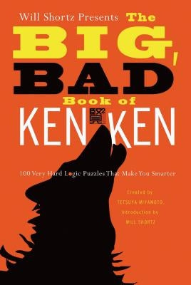 Will Shortz Presents the Big, Bad Book of KenKen by Shortz, Will