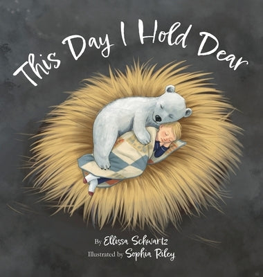 This Day I Hold Dear by Schwartz, Ellissa