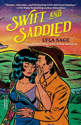 Swift and Saddled: A Rebel Blue Ranch Novel by Sage, Lyla