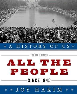 A History of Us: All the People: Since 1945a History of Us Book Ten by Hakim, Joy