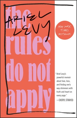 The Rules Do Not Apply: A Memoir by Levy, Ariel