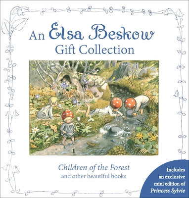 An Elsa Beskow Gift Collection: Children of the Forest and Other Beautiful Books by Beskow, Elsa