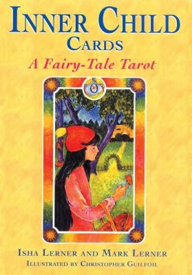 Inner Child Cards: A Fairy-Tale Tarot by Lerner, Isha