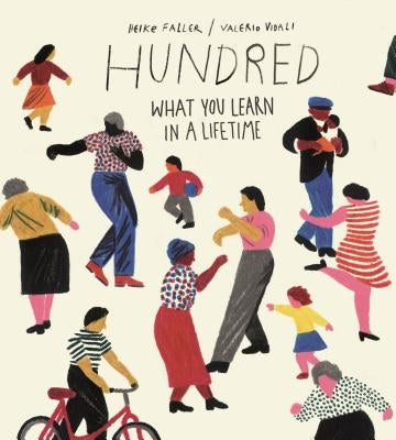 Hundred: What You Learn in a Lifetime by Faller, Heike