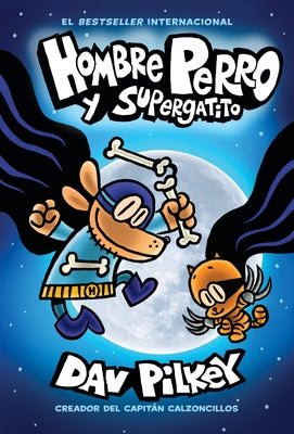 Hombre Perro Y Supergatito (Dog Man and Cat Kid): Volume 4 by Pilkey, Dav