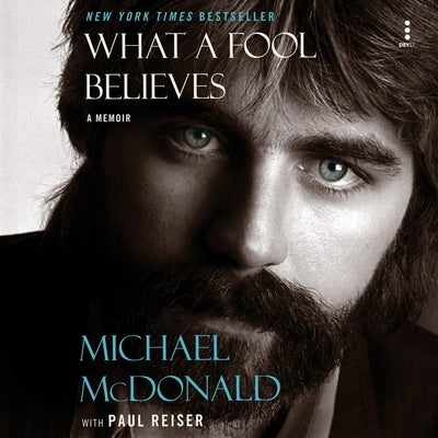 What a Fool Believes: A Memoir by McDonald, Michael