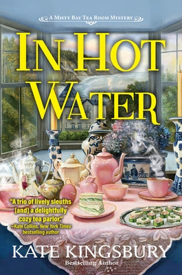 In Hot Water: A Misty Bay Tea Room Mystery by Kingsbury, Kate