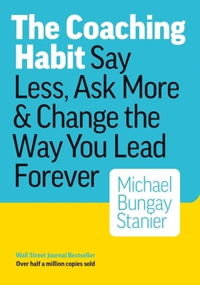 Coaching Habit by Stanier, Michael Bungay