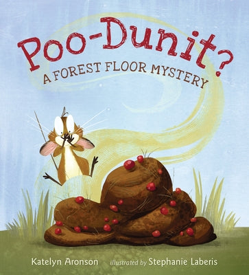 Poo-Dunit?: A Forest Floor Mystery by Aronson, Katelyn