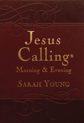 Jesus Calling Morning and Evening, Brown Leathersoft Hardcover, with Scripture References: Yearlong Guide to Inner Peace and Spiritual Growth by Young, Sarah