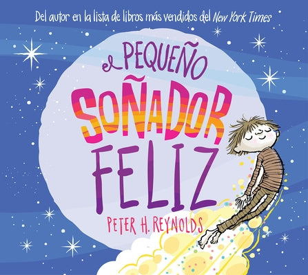El Peque?o So?ador Feliz (Little Happy Dreamer) by Reynolds, Peter H.