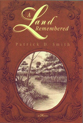 A Land Remembered by Smith, Patrick D.