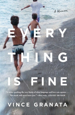 Everything Is Fine: A Memoir by Granata, Vince