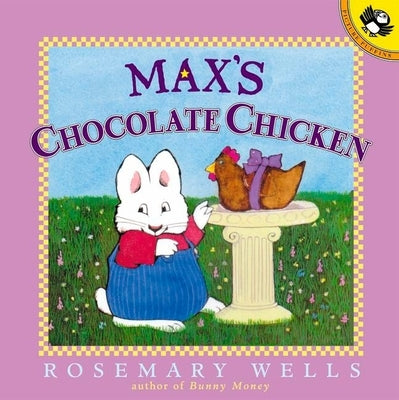 Max's Chocolate Chicken by Wells, Rosemary